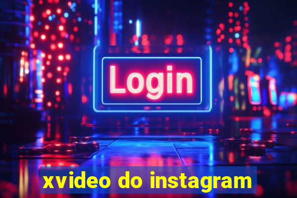 xvideo do instagram